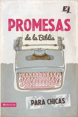 Promesas de la Biblia para chicas Softcover Bible Promises for Girls Paperback Vida Publishers