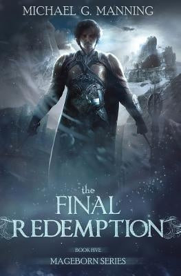 Mageborn: The Final Redemption: Book 5 Paperback Createspace Independent Publishing Platform