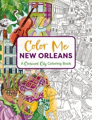 Color Me New Orleans: A Crescent City Coloring Book by Cider Mill Press
