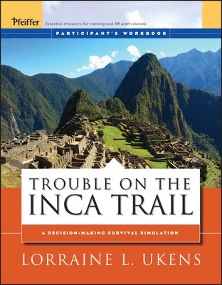 Trouble on the Inca Trail: Participant's Workbook Paperback Pfeiffer