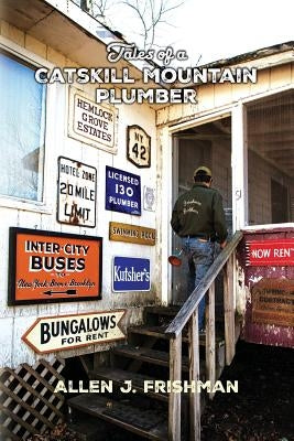Tales of a Catskill Mountain Plumber Paperback Createspace Independent Publishing Platform