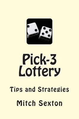 Pick-3 Lottery: Tips and Strategies Paperback McCoy and Sextant