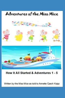 Adventures of the Miso Mice Paperback Independently Published