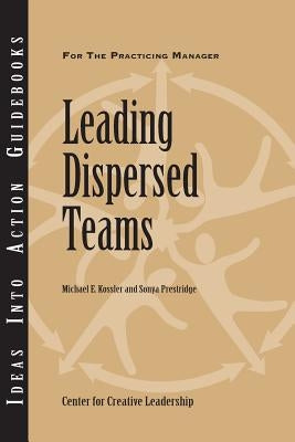 Leading Dispersed Teams Paperback Center for Creative Leadership