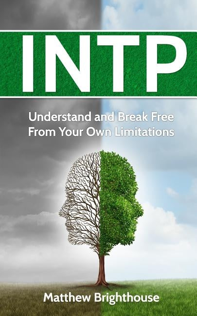Intp: Understand and Break Free from Your Own Limitations Paperback Independently Published