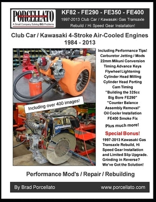 Club Car / Kawasaki 4-Stroke Air-Cooled Engines 1984 - 2013: KF82 - FE290 - FE350 - FE400. Including 1997 - 2013 Gas Transaxle Paperback Independently Published