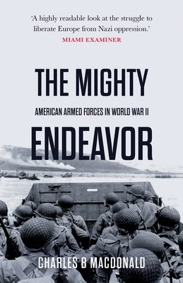 The Mighty Endeavor: American Armed Forces in the European Theater in World War II Paperback Lume Books