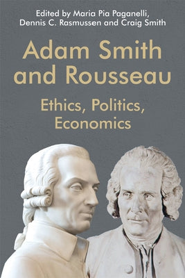 Adam Smith and Rousseau: Ethics, Politics, Economics Paperback Edinburgh University Press
