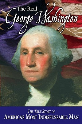 The Real George Washington Paperback National Center for Constitutional Studies