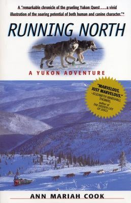 Running North: A Yukon Adventure Paperback Algonquin Books