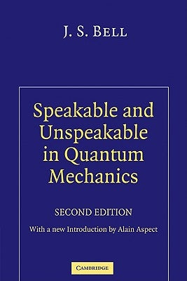 Paperback of "Speakable and Unspeakable in Quantum Mechanics" by Cambridge University Press, featuring the book cover with title and author.