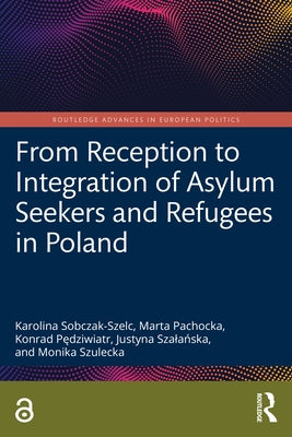 From Reception to Integration of Asylum Seekers and Refugees in Poland Paperback Routledge