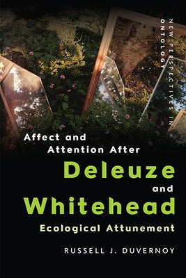 Affect and Attention After Deleuze and Whitehead: Ecological Attunement Paperback Edinburgh University Press