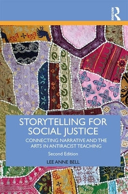 Storytelling for Social Justice: Connecting Narrative and the Arts in Antiracist Teaching Paperback Routledge