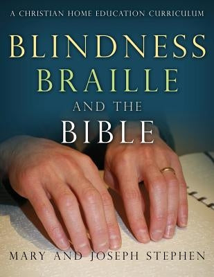 Blindness, Braille and the Bible: A Christian Home Education Curriculum Paperback Faithful Generations