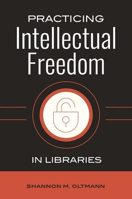 Practicing Intellectual Freedom in Libraries Paperback Bloomsbury Publishing PLC