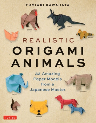 Realistic origami animals paper models displayed, created by a Japanese master, from the book "Realistic Origami Animals" by Tuttle Publishing.