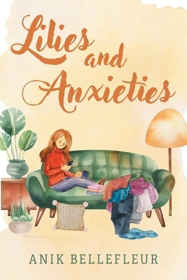 Lilies and Anxieties Paperback FriesenPress