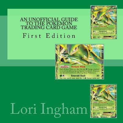 An Unofficial Guide To The Pokemon Trading Card Game Paperback Createspace Independent Publishing Platform