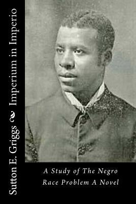 Imperium in Imperio: A Study of The Negro Race Problem A Novel Paperback Createspace Independent Publishing Platform