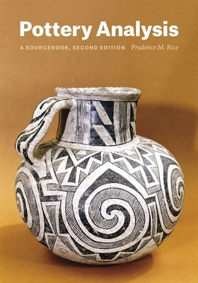 Pottery Analysis, Second Edition: A Sourcebook Paperback University of Chicago Press