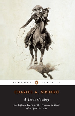 A Texas Cowboy: or, Fifteen Years on the Hurricane Deck of a Spanish Pony Paperback Penguin Publishing Group