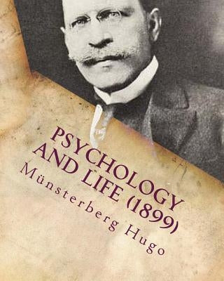 Psychology and life (c1899) Paperback Createspace Independent Publishing Platform