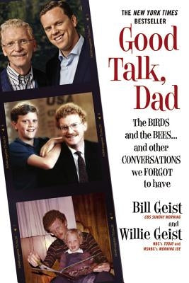 Good Talk, Dad: The Birds and the Bees...and Other Conversations We Forgot to Have Paperback Grand Central Publishing