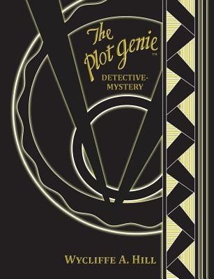 The Plot Genie: Detective-Mystery by Hill, Wycliffe a.