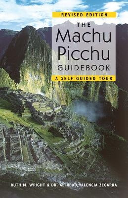 The Machu Picchu Guidebook: A Self-Guided Tour Paperback Johnson Books