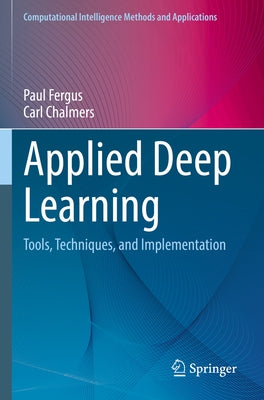 Applied Deep Learning: Tools, Techniques, and Implementation Paperback Springer