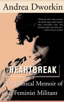 Heartbreak: The Political Memoir of a Feminist Militant Paperback Basic Books