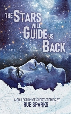 The Stars Will Guide Us Back Paperback Rue Sparks