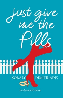 Just Give Me The Pills Paperback Outside the Box Press