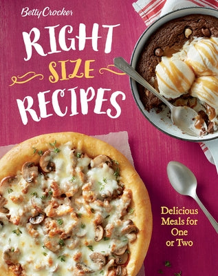 Betty Crocker Right-Size Recipes: Delicious Meals for One or Two Paperback Harvest Publications