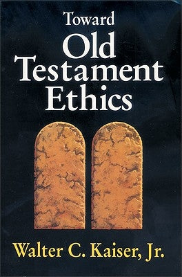 Toward Old Testament Ethics Paperback Zondervan