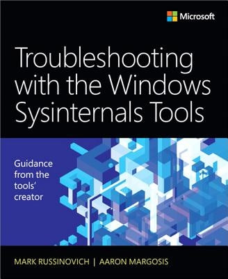 Troubleshooting with the Windows Sysinternals Tools Paperback Microsoft Press