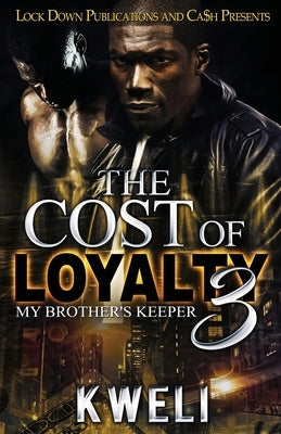 The Cost of Loyalty 3: My Brother's Keeper Paperback Lock Down Publications