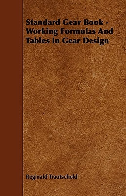 Standard Gear Book - Working Formulas and Tables in Gear Design Paperback Lancour Press