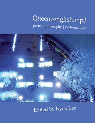 Queenzenglish.Mp3: Poetry Philosophy Performativity Paperback Roof Books