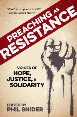 Preaching as Resistance: Voices of Hope, Justice, and Solidarity Paperback Chalice Press