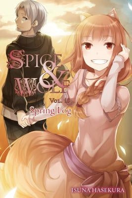 Spice and Wolf, Volume 18: Spring Log Paperback Yen on