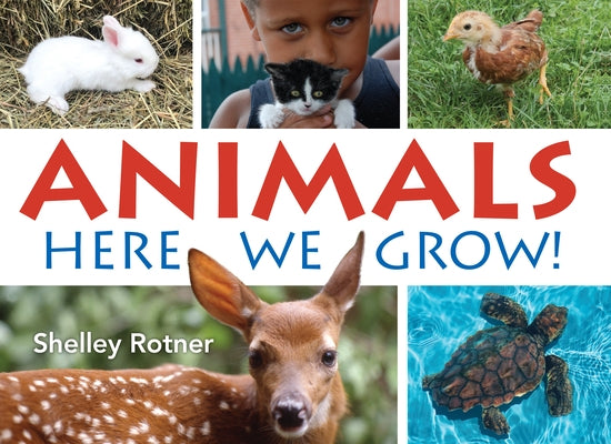 Animals!: Here We Grow Paperback Holiday House