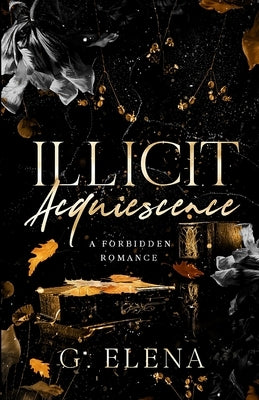 Illicit Acquiescence: A Forbidden Romance Paperback Grace Elena