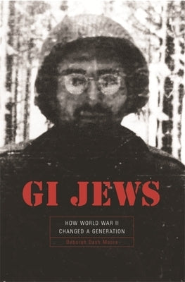 GI Jews: How World War II Changed a Generation Paperback Belknap Press
