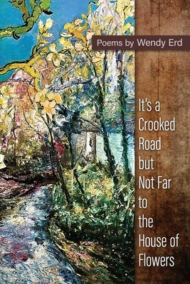 It's a Crooked Road, but Not Far, to the House of Flowers Paperback Poetry Box