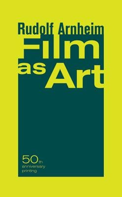 Film as Art, 50th Anniversary Printing Paperback University of California Press