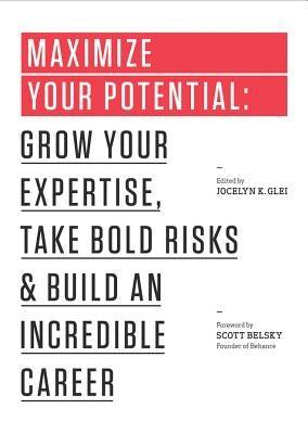 Maximize Your Potential: Grow Your Expertise, Take Bold Risks & Build an Incredible Career Paperback Amazon Publishing