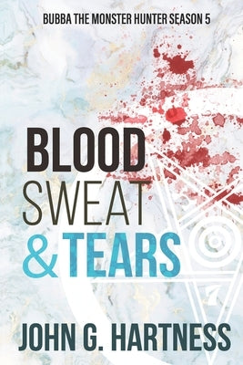 Blood, Sweat, & Tears: Bubba the Monster Hunter Season 5 Paperback Falstaff Books