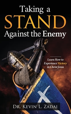 Taking a Stand Against the Enemy: Learn How to Experience Victory in Christ Jesus Paperback Independently Published
